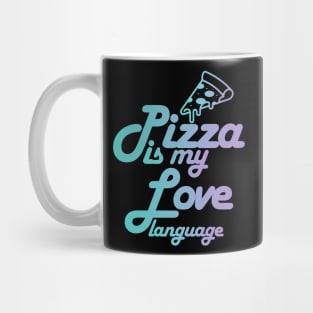 pizza is my love language Mug